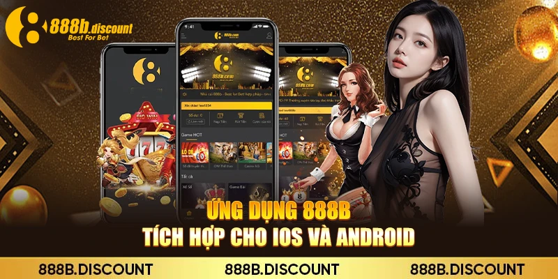 Ứng dụng 888B tích hợp cho iOS và Android